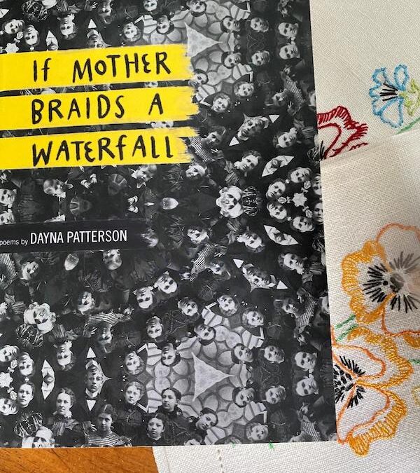 If Mother Braids a Waterfall by Dayna Patterson