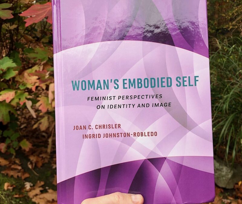 Women’s Embodied Self: Feminist Perspectives on Identity and Image by Joan C. Chrisler and Ingrid Johnston-Robledo