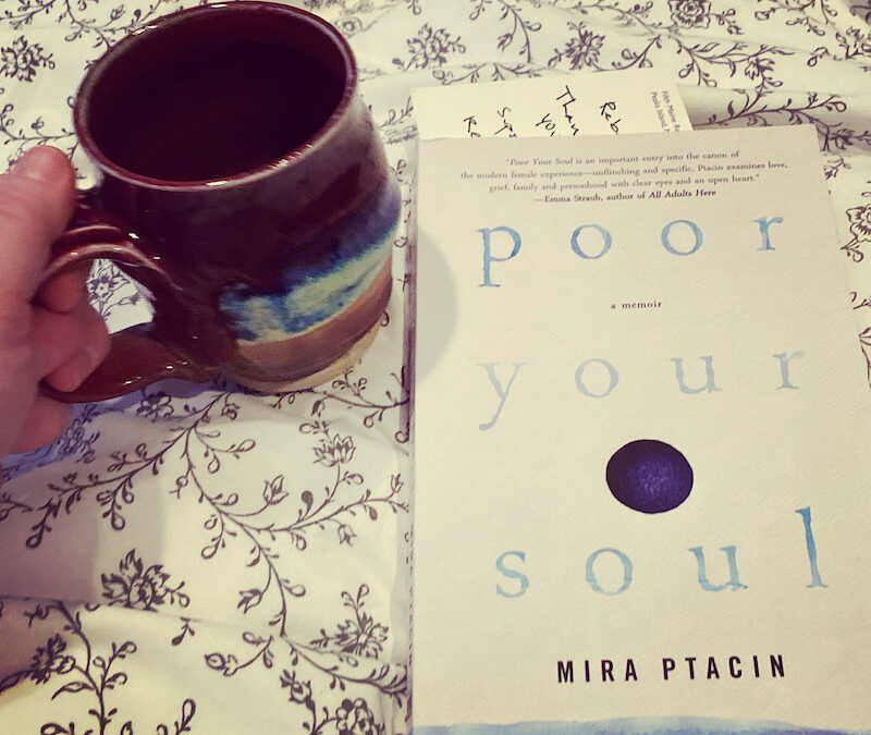 Poor Your Soul by Mira Ptacin